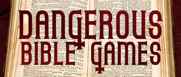 dangerousbiblegames